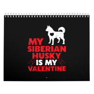 My Siberian Husky Is My Valentine Husky Product Calendar