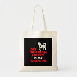 My Siberian Husky Is My Valentine Husky Product Tote Bag