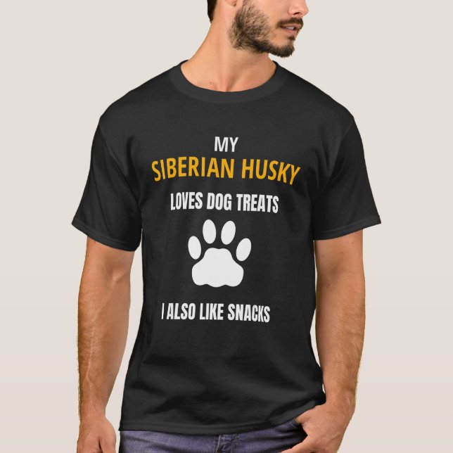 My Siberian Husky Loves Dog Treats Snacks Funny Do T-Shirt (Front)
