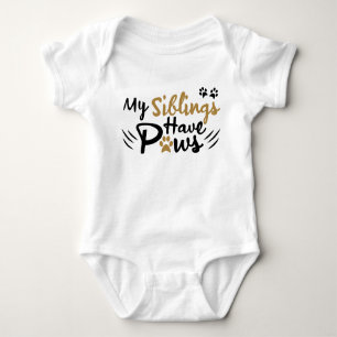 My Siblings Have Paws Funny Dog Baby Baby Bodysuit