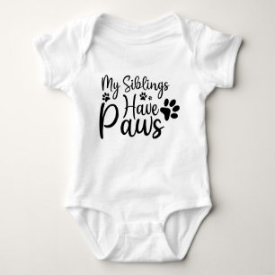 My Siblings Have Paws Funny Dog Baby Baby Bodysuit
