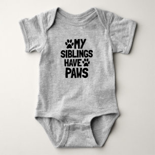 My Siblings Have Paws Newborn Baby Bodysuit