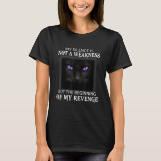 My Silence Is Not A Weakness But The Beginning Of T-Shirt