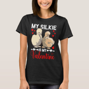 My Silky Chicken is my Valentine Breeder Silkie C T-Shirt
