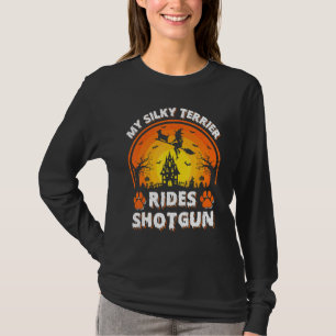 My Silky Terrier Dog Ride Witch Shotgun Halloween T-Shirt