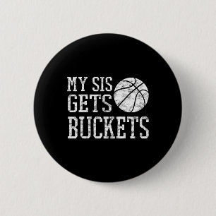 My Sis Gets Buckets -brother Bysketbyll Sister  6 Cm Round Badge