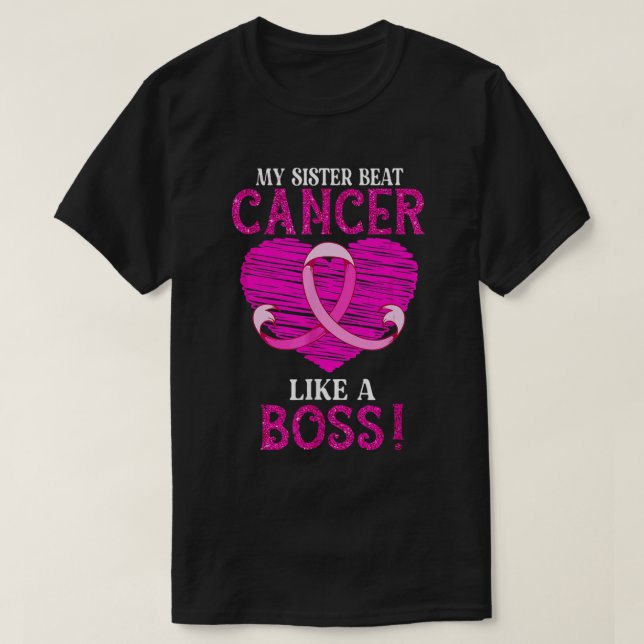 My Sister Beat Breast Cancer Pink Ribbon Survivor  T-Shirt (Design Front)