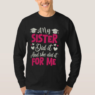 My Sister Did It And She Did It For Me Nurse Siste T-Shirt