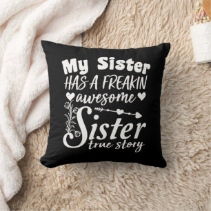 My Sister Has A Freakin Awesome Sibling Keepsake Cushion