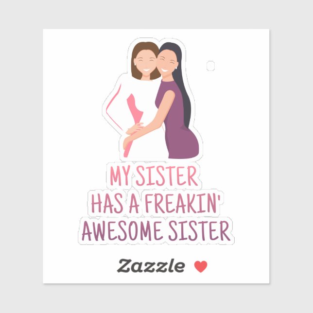 My Sister Has a Freakin Awesome Sister Best Ever (Sheet)