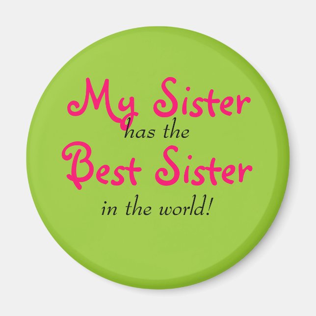 "My Sister has the Best Sister" Magnet (Front)
