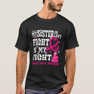 My Sister in Law s Fight is My Fight Breast Cancer T-Shirt