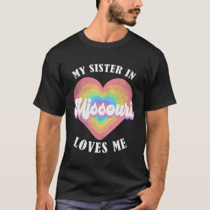 My Sister in Missouri Loves Me Heart Retro Groovy T-Shirt
