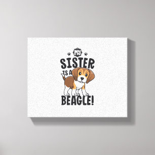 My Sister Is A Beagle Shirt Kids Beagle Shirt Girl Canvas Print