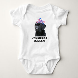 My Sister Is A Black Lab Baby Bodysuit