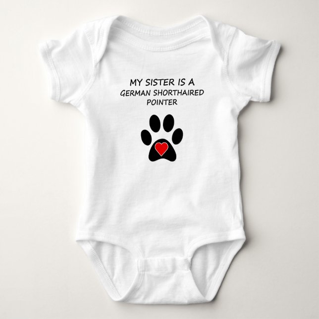 My Sister Is A German Shorthaired Pointer Baby Bodysuit (Front)