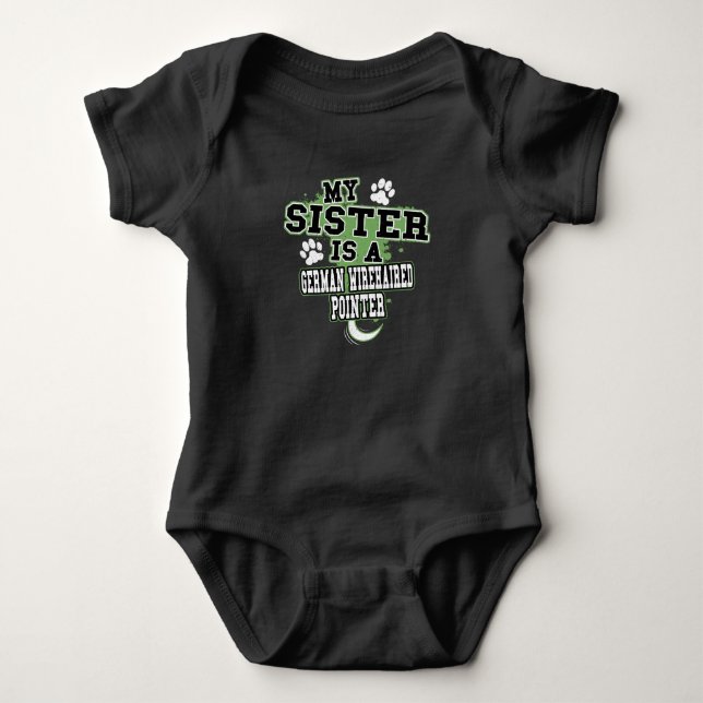 My Sister Is A German Wirehaired Pointer Funny Baby Bodysuit (Front)