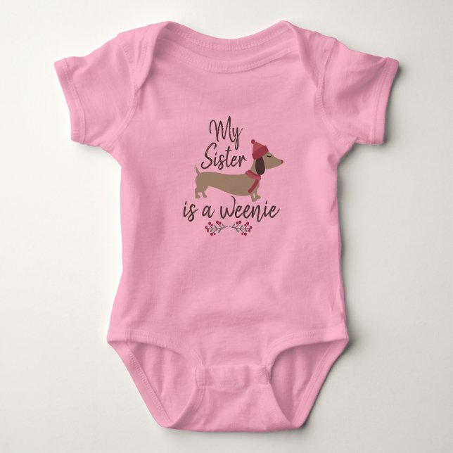 My Sister is a Weenie - Dachshund Baby Girl Bodysuit (Front)