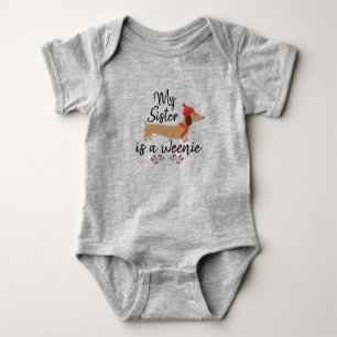 My Sister is a Weenie - Doxie Baby Girl or Boy Bodysuit