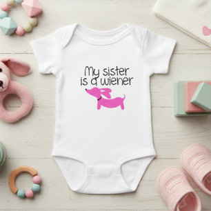 My Sister is a Wiener (Dog) Baby Bodysuit