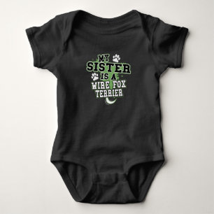My Sister Is A Wire Fox Terrier Funny Baby Bodysuit