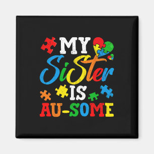 My Sister Is Au-some Autism Awareness Momth Suppor Magnet