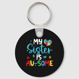 My Sister Is Au-some Autism Awareness Squad Suppor Key Ring