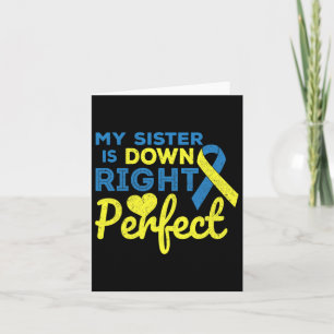 My Sister Is Down Right Perfect Down Syndrome Awar Card