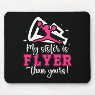 My Sister Is Flyer Cheer Sister Of A Cheerleader S Mouse Pad