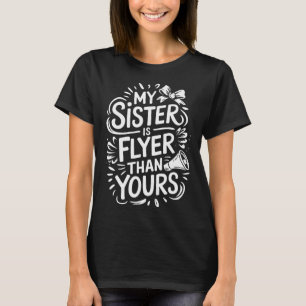 My Sister Is Flyer Than Yours, Cheer Sister Cheerl T-Shirt