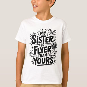 My Sister Is Flyer Than Yours, Cheer Sister Cheerl T-Shirt