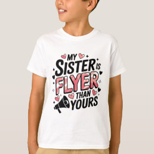 My Sister Is Flyer Than Yours, Cheer Sister Cheerl T-Shirt