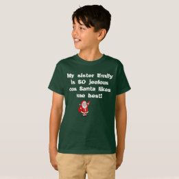 MY SISTER IS JEALOUS SANTA LIKES ME BEST T-SHIRT