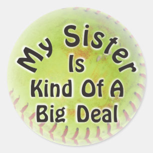 My Sister Is Kind Of A Big Deal Classic Round Sticker