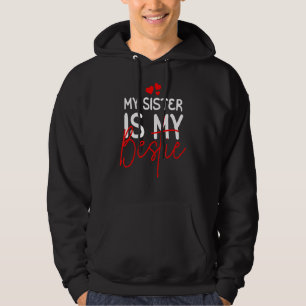 My Sister Is My Bestie Squad Best Friend With Hear Hoodie