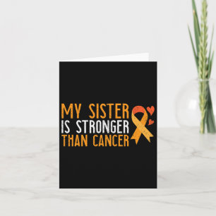 My Sister Is Stronger Than Cancer Leukaemia Awaren Card