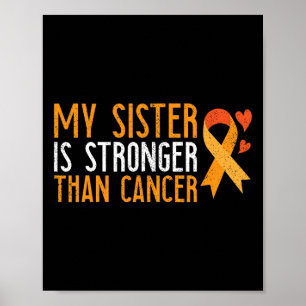 My Sister Is Stronger Than Cancer Leukaemia Awaren Poster