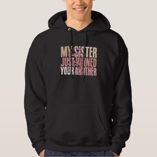 My Sister Just Pinned Your Brother Siblings Wrestl Hoodie