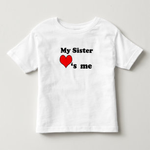 My Sister loves me Toddler T-Shirt