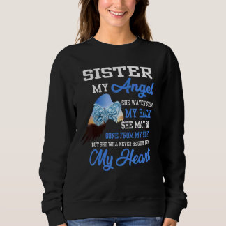 My Sister My Angel She Will Never Be Gone From My Sweatshirt