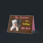 My Sister Oh No! Funny Cute Birthday Card<br><div class="desc">Have fun on your sister's birthday with an “Oh No!” card. She will smile at the pink,  yellow and black colours along with the encouraging message to "Celebrate! Cheer Up!" A cute and memorable design captures the endearing sentiment in the funny grumpy girl.</div>