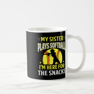 My Sister Plays Softball Im Here For The Snacks Br Coffee Mug