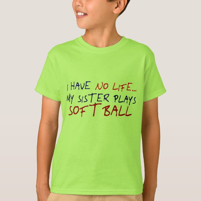 My Sister Plays Softball T-Shirt (Front)