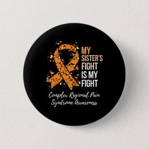My Sister’s Fight Complex Regional Pain Syndrome A 6 Cm Round Badge
