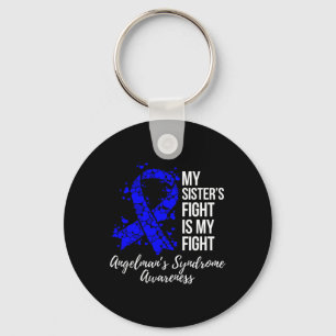 My Sister’s Fight Is My Fight Angelman Syndrome Aw Key Ring