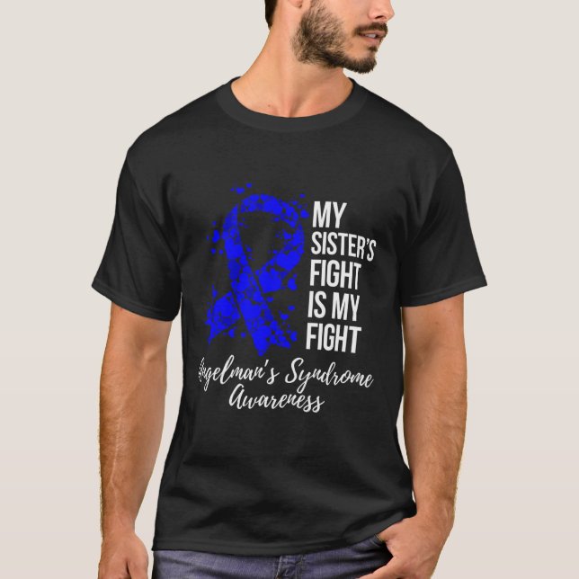 My Sister’s Fight Is My Fight Angelman Syndrome Aw T-Shirt (Front)