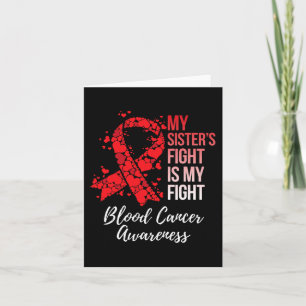 My Sister’s Fight Is My Fight Blood Cancer Awarene Card