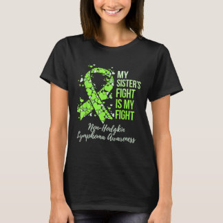 My Sister’s Fight Is My Fight Non-hodgkin T-Shirt