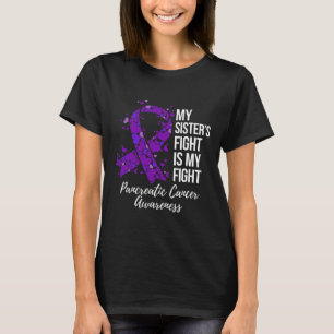 My Sister’s Fight Is My Fight Pancreatic Cancer Aw T-Shirt