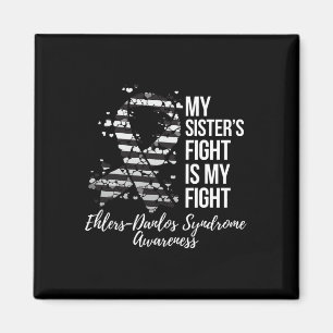 My Sister’s Fight My Fight Ehlers-danlos Syndrome  Magnet